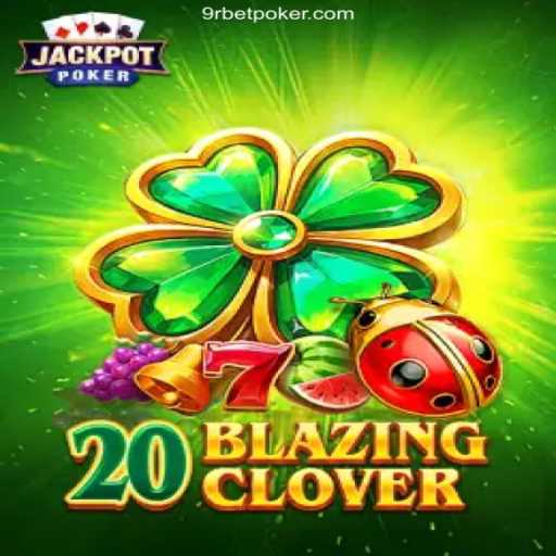 Exploring the Thrills of 20BlazingClover: A New Gem at 9RBet Oficial 💯️
